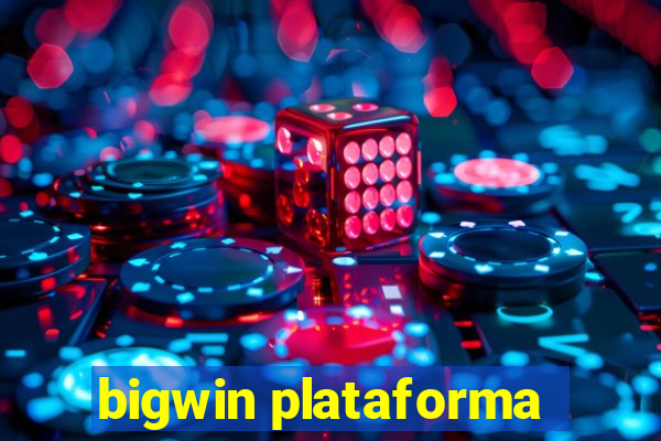 bigwin plataforma